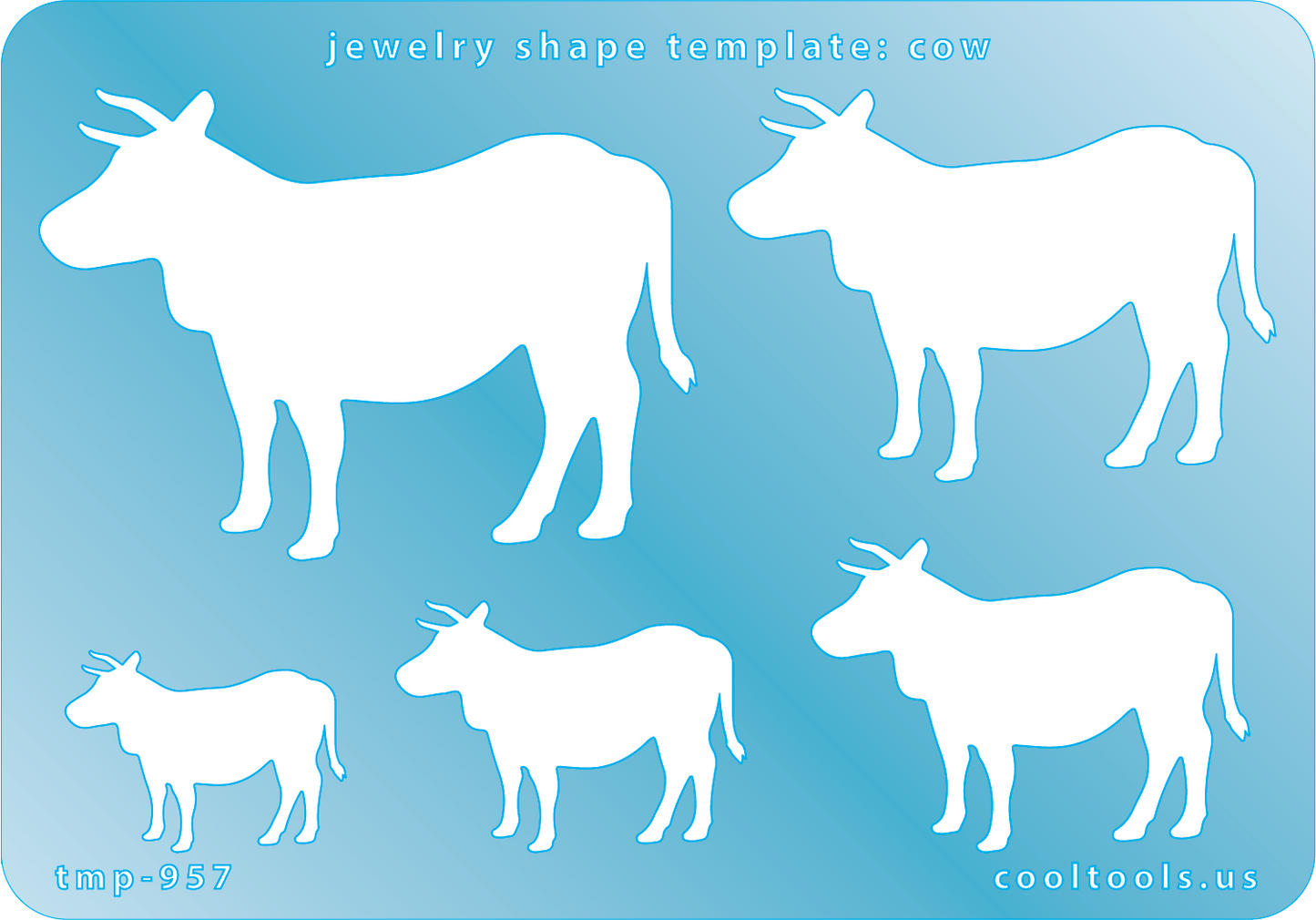 blue plastic Jewelry Shape Template - Cow
Includes 1 design in 5 graduated sizes. Sizes are from 25mm to 52mm.
Our special surface makes it easy to find these templates on your workbench, but allows clarity for positioning.