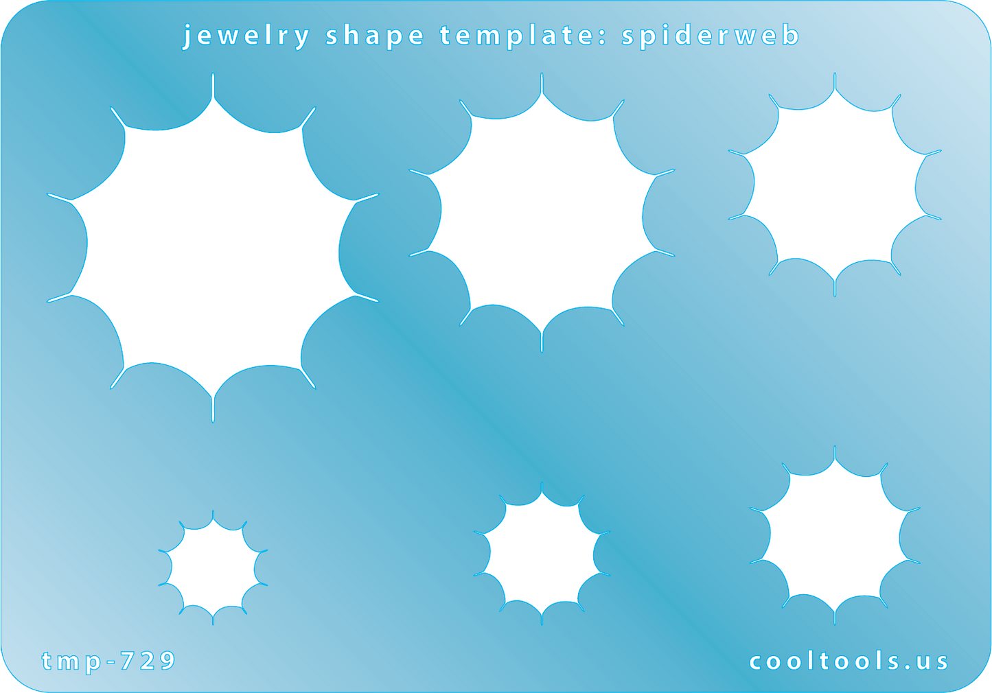 Blue plastic Jewelry Shape Template - Spiderweb Includes 6 shapes. Sizes are from 14.5mm to 45mm. Our special surface makes it easy to find these templates on your workbench, but allows clarity for positioning.