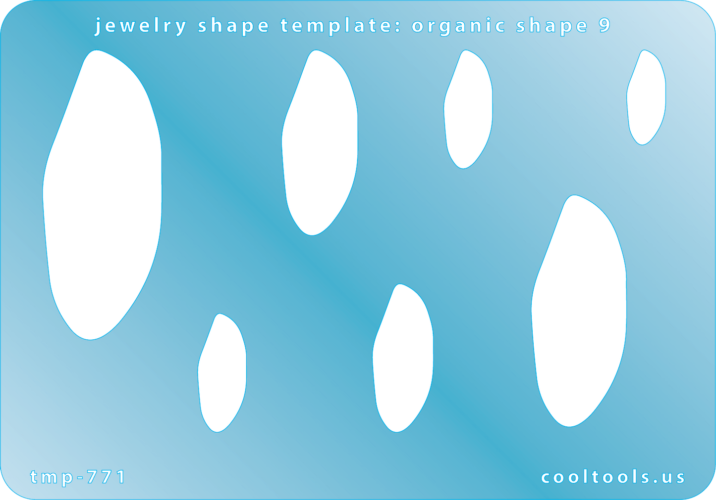 Blue plastic Jewelry Shape Template - Organic Shape 9 Includes 7 shapes. Sizes are from 16.5mm to 51.5mm. Our special surface makes it easy to find these templates on your workbench, but allows clarity for positioning.