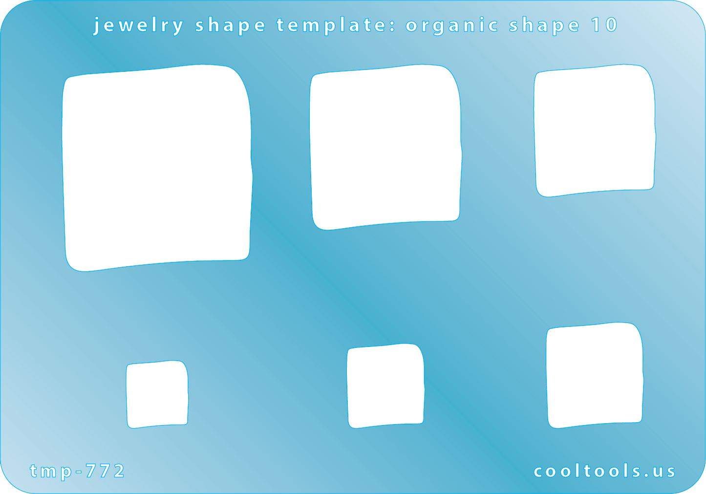 Blue plastic Jewelry Shape Template - Organic Shape 10 Includes 7 shapes. Sizes are from 14.5mm to 45mm. Our special surface makes it easy to find these templates on your workbench, but allows clarity for positioning.