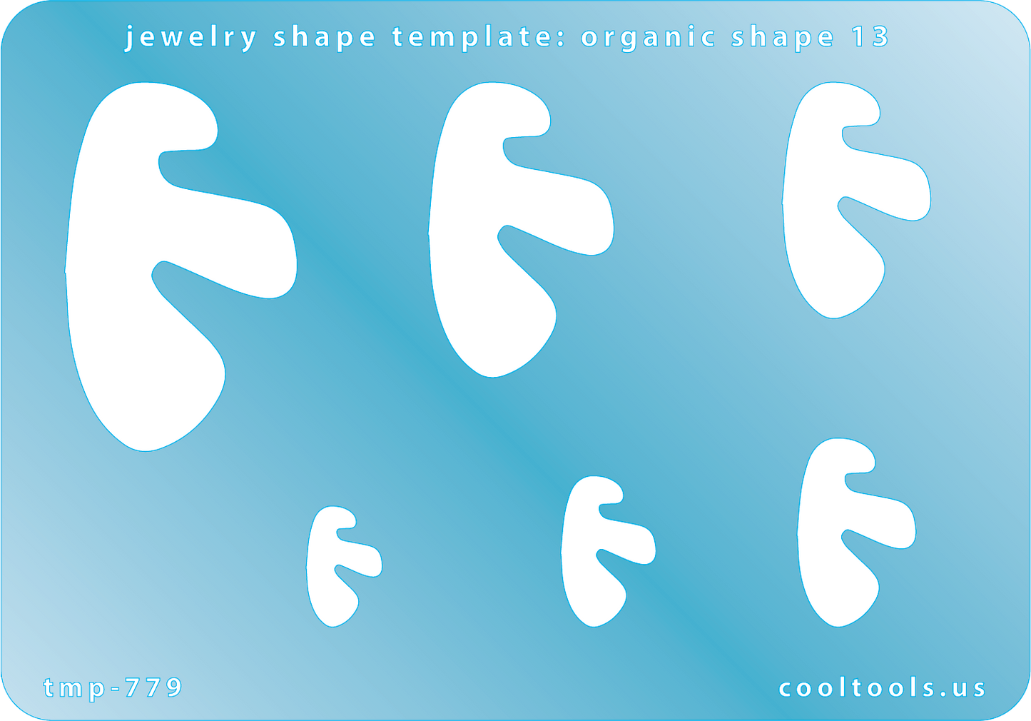 Blue plastic Jewelry Shape Template - Organic Shape 13 Includes 6 shapes. Sizes are from 14.5mm to 45.5mm. Our special surface makes it easy to find these templates on your workbench, but allows clarity for positioning.