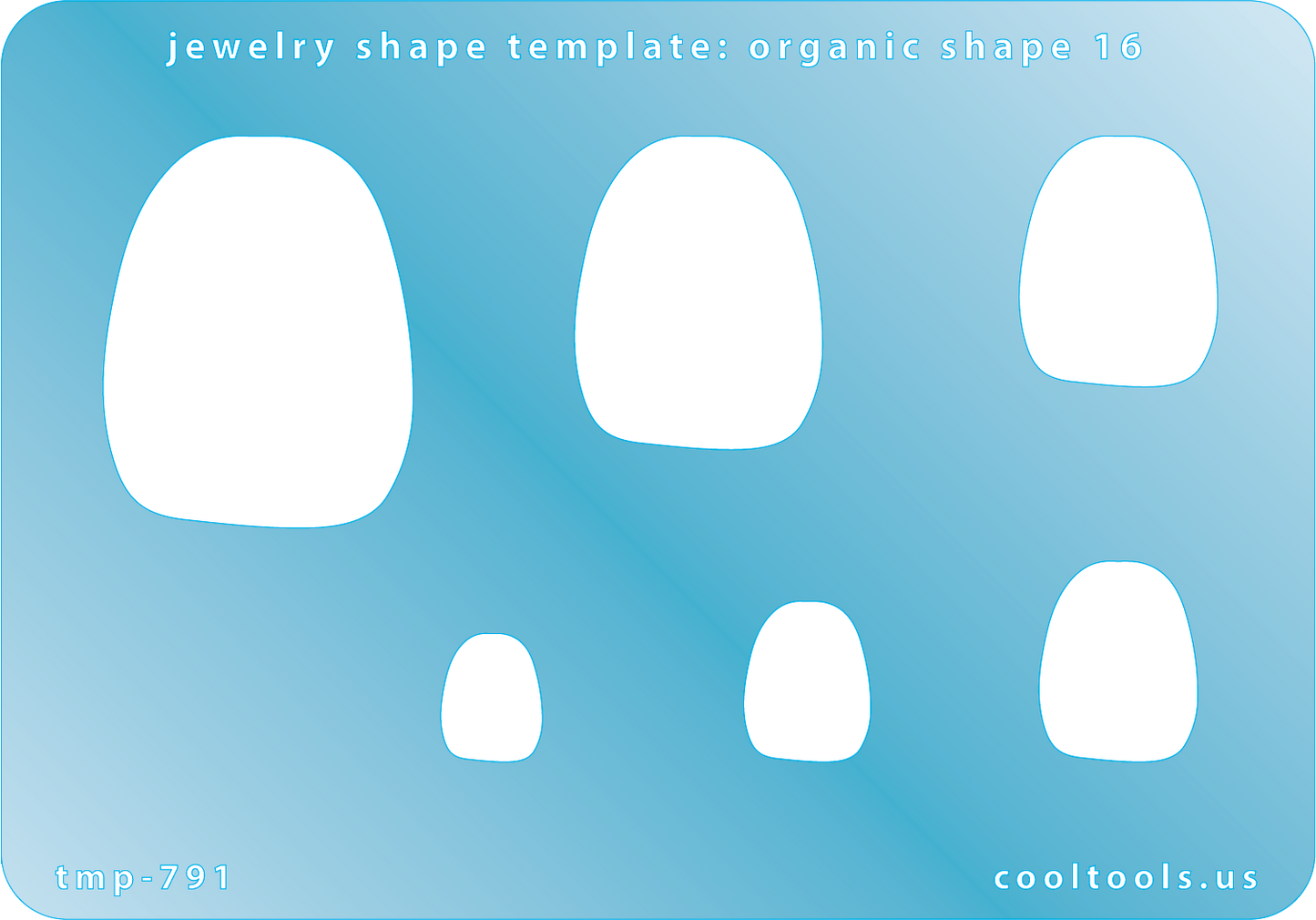 Blue plastic Jewelry Shape Template - Organic Shape 16 Includes 6 shapes. Sizes are from 12.5mm to 40mm. Our special surface makes it easy to find these templates on your workbench, but allows clarity for positioning.