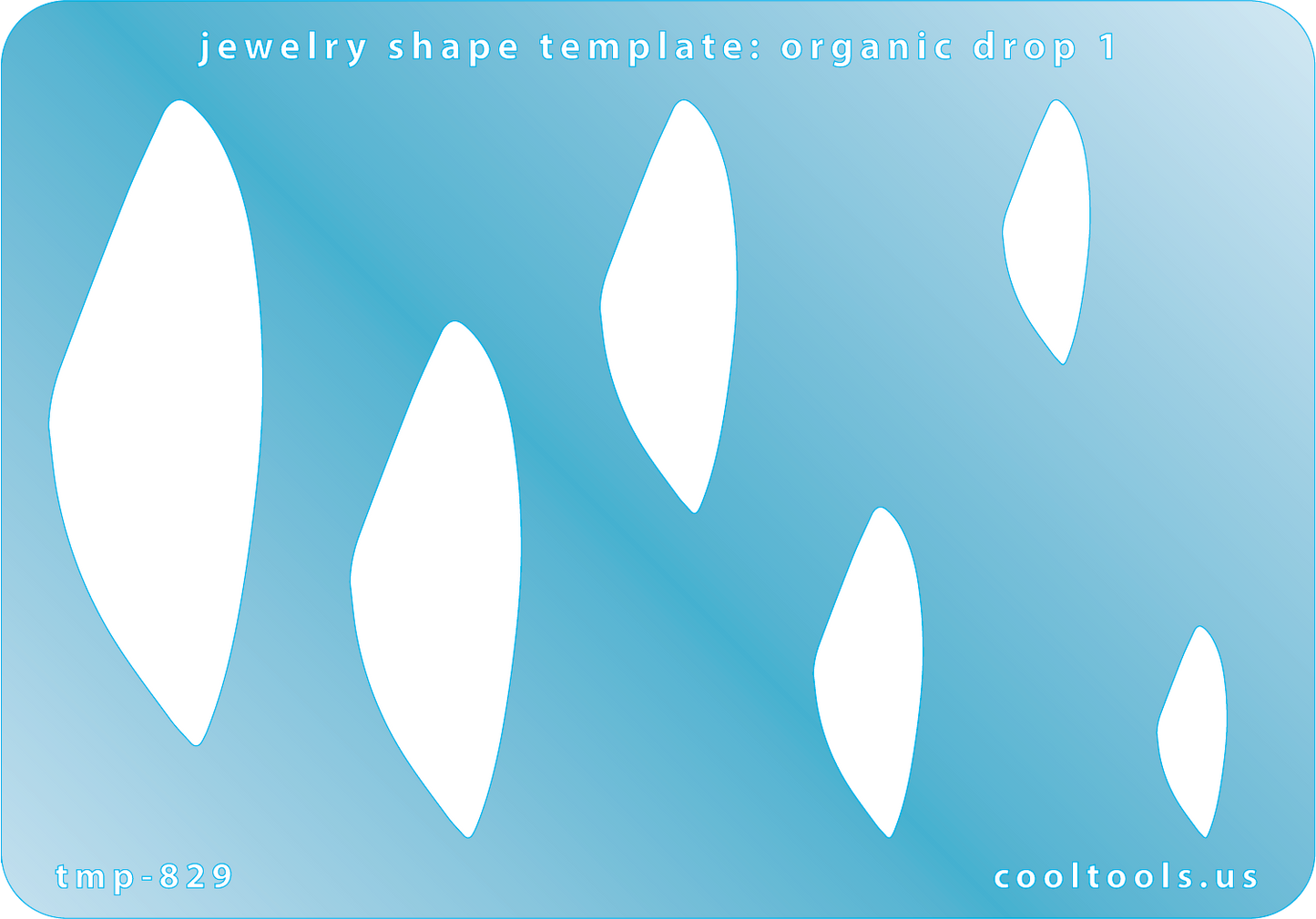 Blue plastic Jewelry Shape Template - Organic Drop 1 Includes 6 graduated sizes. Sizes are from 20mm to 62.5mm. Our special surface makes it easy to find these templates on your workbench, but allows clarity for positioning.