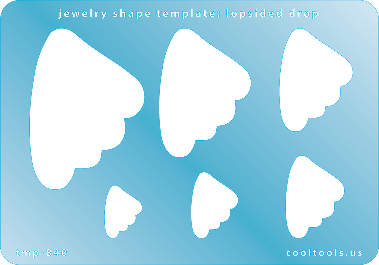 Blue plastic Jewelry Shape Template - Lopsided Drop Includes 6 graduated sizes. Sizes are from 17.5mm to 54.5mm. Our special surface makes it easy to find these templates on your workbench, but allows clarity for positioning.
