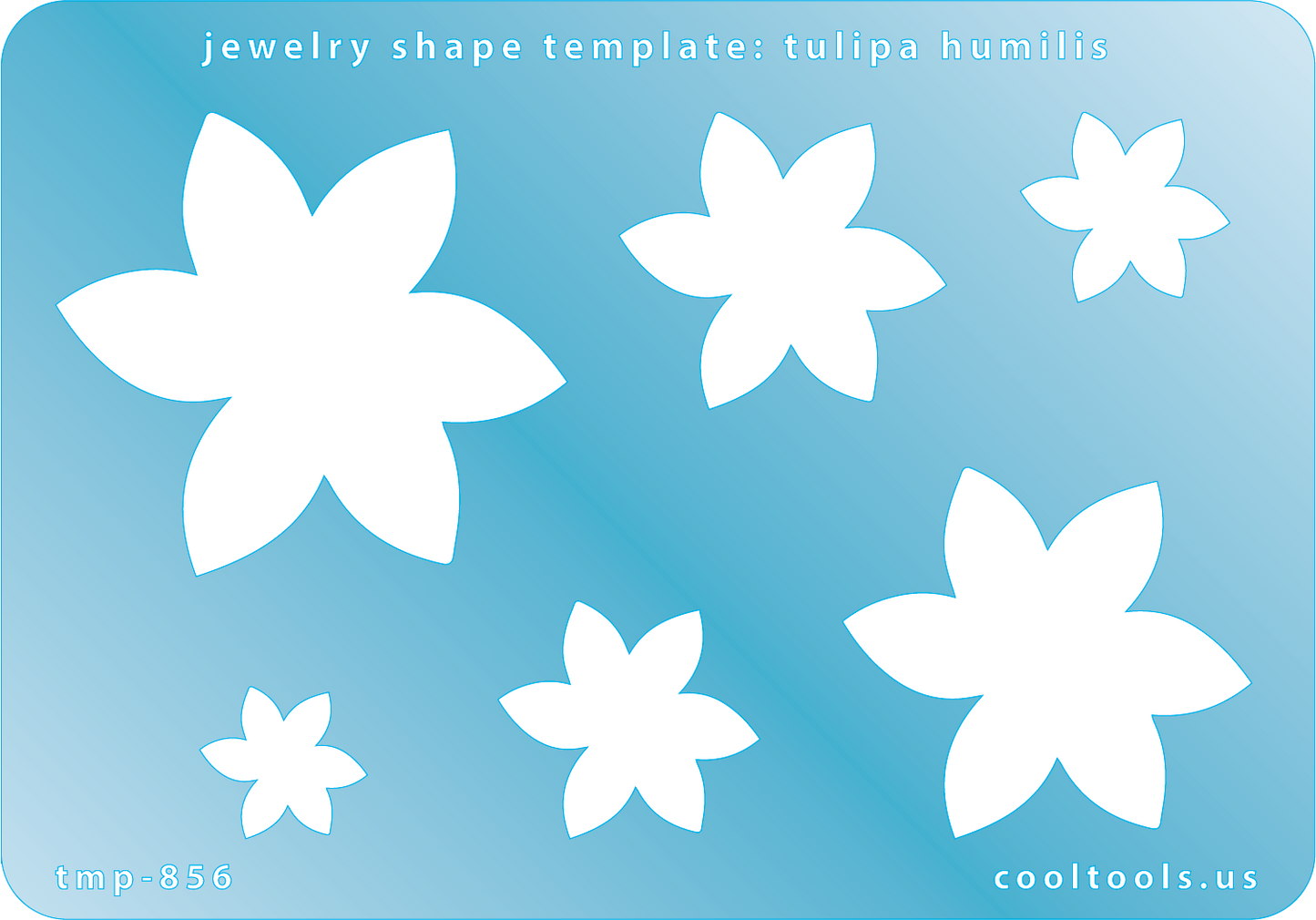 Blue plastic Jewelry Shape Template - Tulipa Humilis Includes 6 graduated sizes. Sizes are from 15mm to 49mm. Our special surface makes it easy to find these templates on your workbench, but allows clarity for positioning.