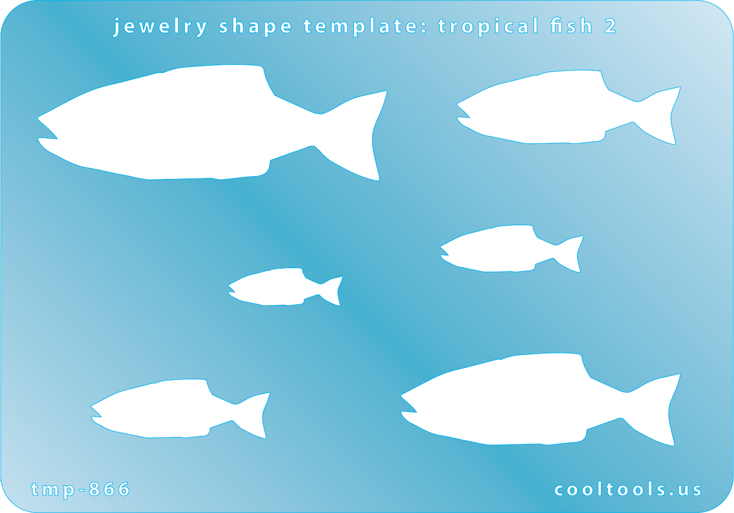 Blue plastic Jewelry Shape Template - Tropical Fish 2 Includes 6 graduated sizes. Sizes are from 19mm to 60mm. Our special surface makes it easy to find these templates on your workbench, but allows clarity for positioning.