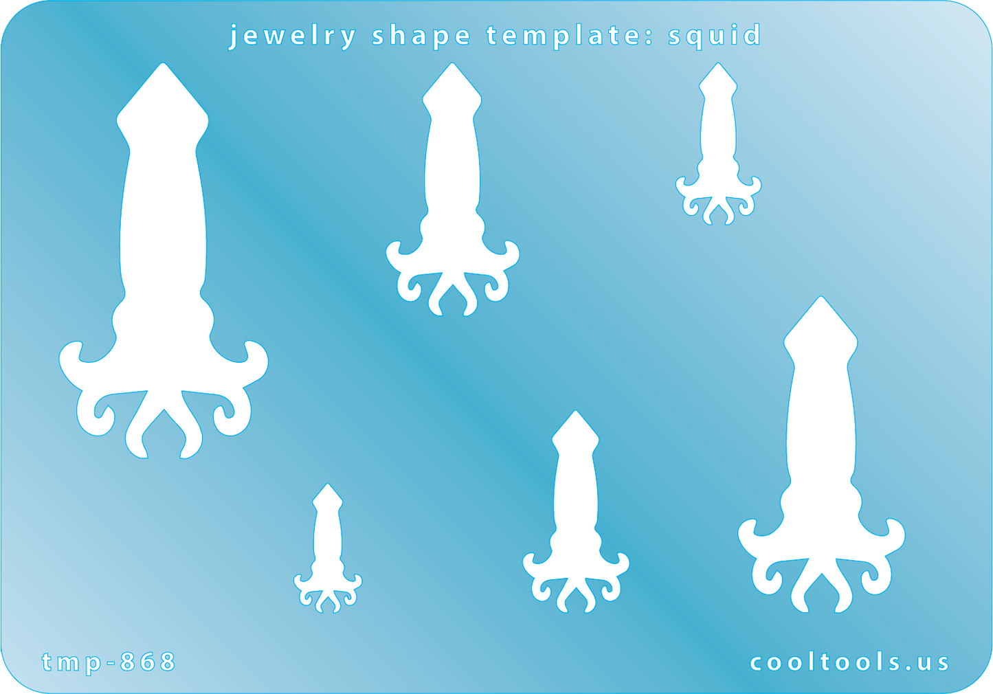 Blue plastic Jewelry Shape Template - Squid Includes 6 graduated sizes. Sizes are from 16.5mm to 50.5mm. Our special surface makes it easy to find these templates on your workbench, but allows clarity for positioning.