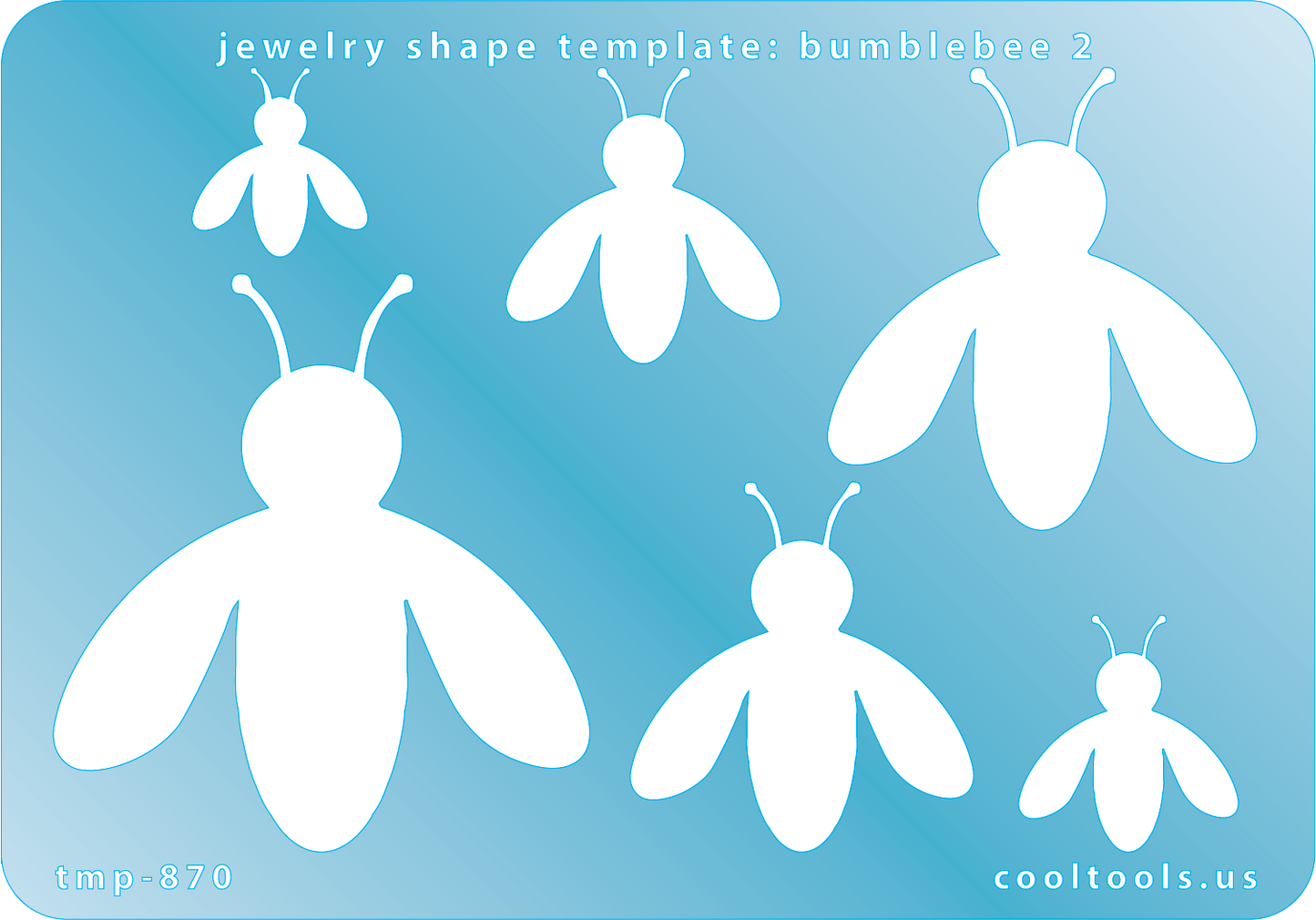 Blue plastic Jewelry Shape Template - Bumblebee 2 Includes 6 graduated sizes. Sizes are from 18.5mm to 53mm. Our special surface makes it easy to find these templates on your workbench, but allows clarity for positioning.