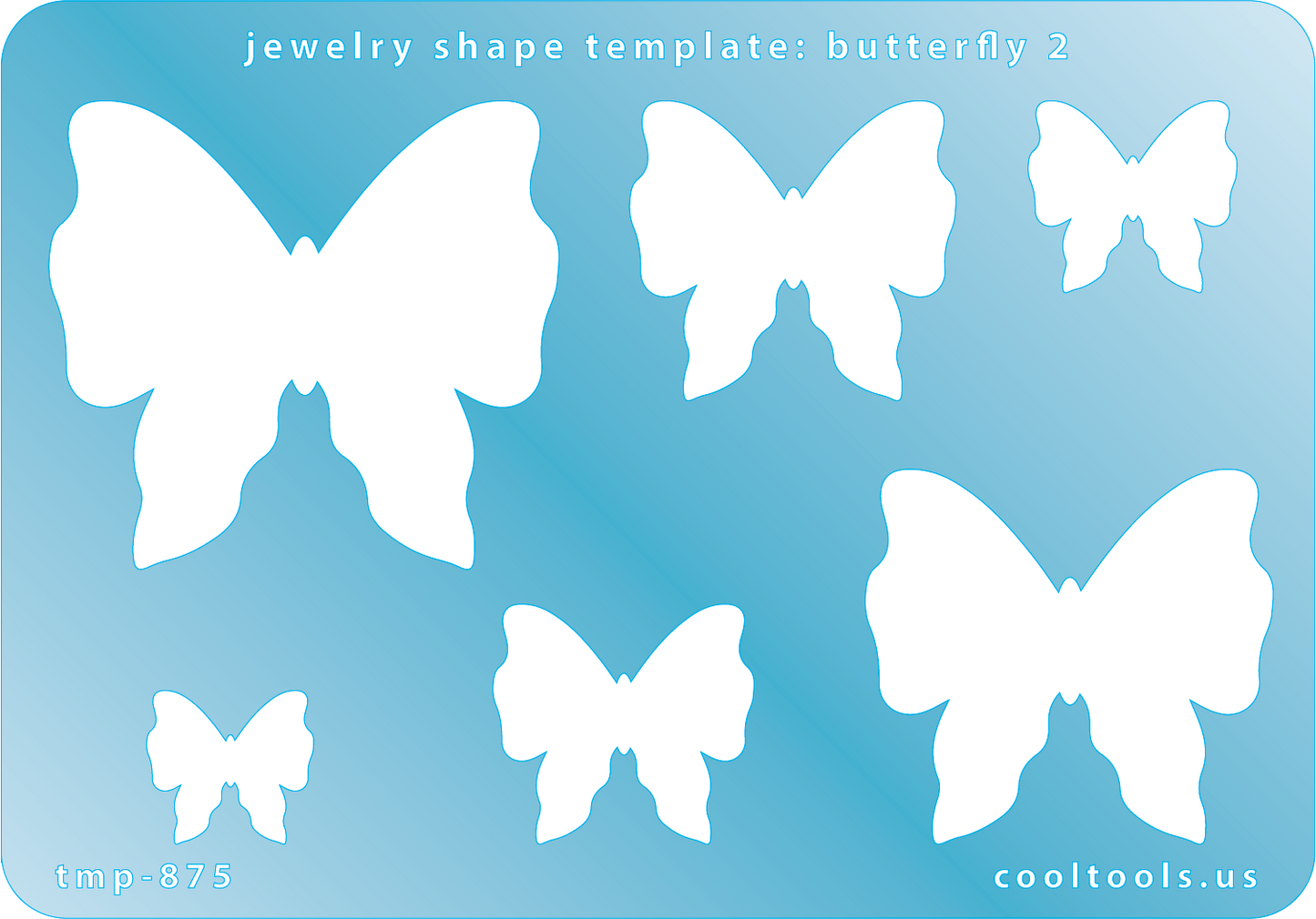 Blue plastic Jewelry Shape Template - Butterfly 2 Includes 6 graduated sizes. Sizes are from 18.5mm to 58.5mm. Our special surface makes it easy to find these templates on your workbench, but allows clarity for positioning