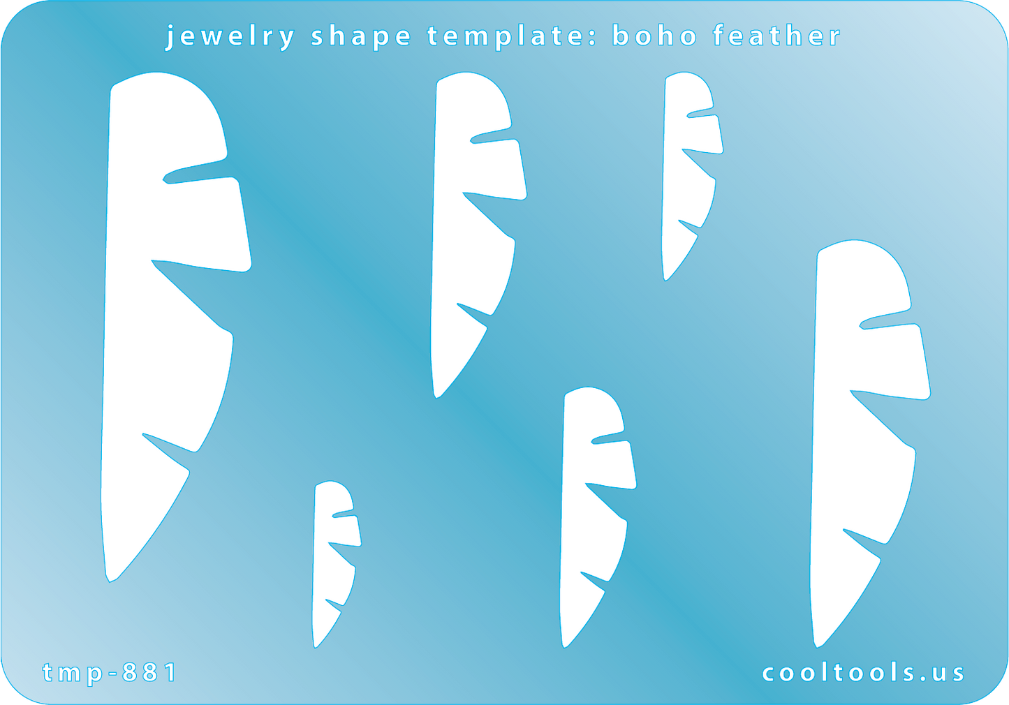 Blue plastic Jewelry Shape Template - Boho Feather Includes 6 graduated sizes. Sizes are from 20.5mm to 62mm. Our special surface makes it easy to find these templates on your workbench, but allows clarity for positioning