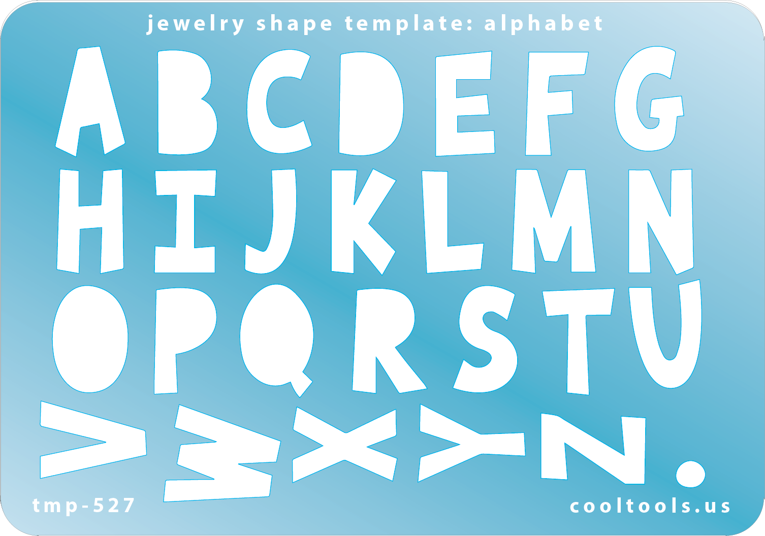 Blue plastic Jewelry Shape Template - Alphabet Our special surface makes it easy to find these templates on your workbench, but allows clarity for positioning. Use smaller shapes for embossing or enamel stencils. Includes 26 alphabetic characters. Sizes are from 7mm to 16mm.