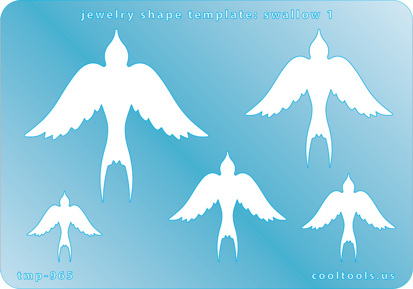 blue plastic Jewelry Shape Template - Swallow 1


Includes 1 design in 5 graduated sizes. Sizes are from 20mm to 55mm.

Our special surface makes it easy to find these templates on your workbench, but allows clarity for positioning.