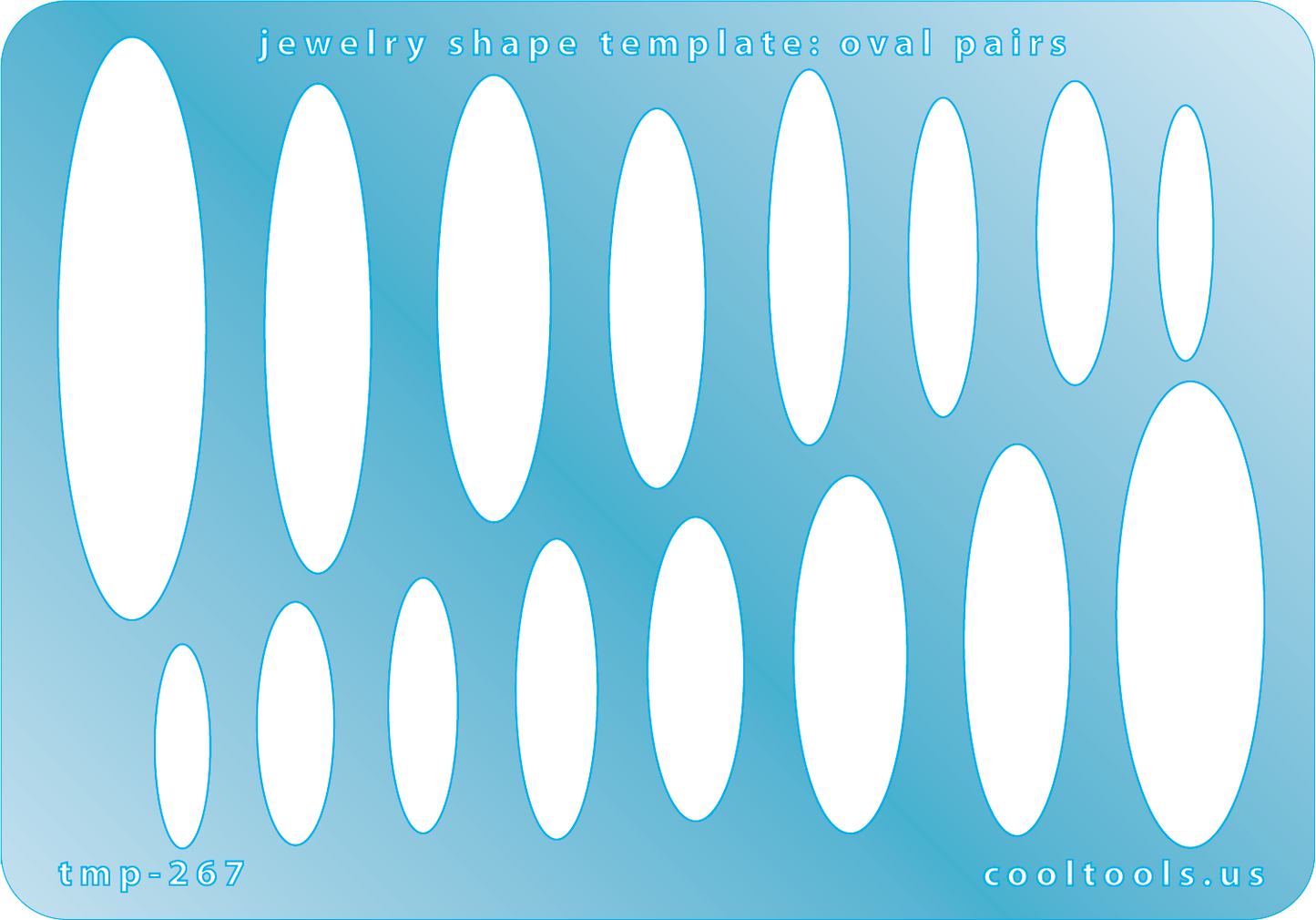 Blue plastic Jewelry Shape Template - Oval Pairs Our special surface makes it easy to find these templates on your workbench, but allows clarity for positioning. Includes 8 oval shapes, 2 styles. Sizes are from 19.5mm to 56.5mm.
