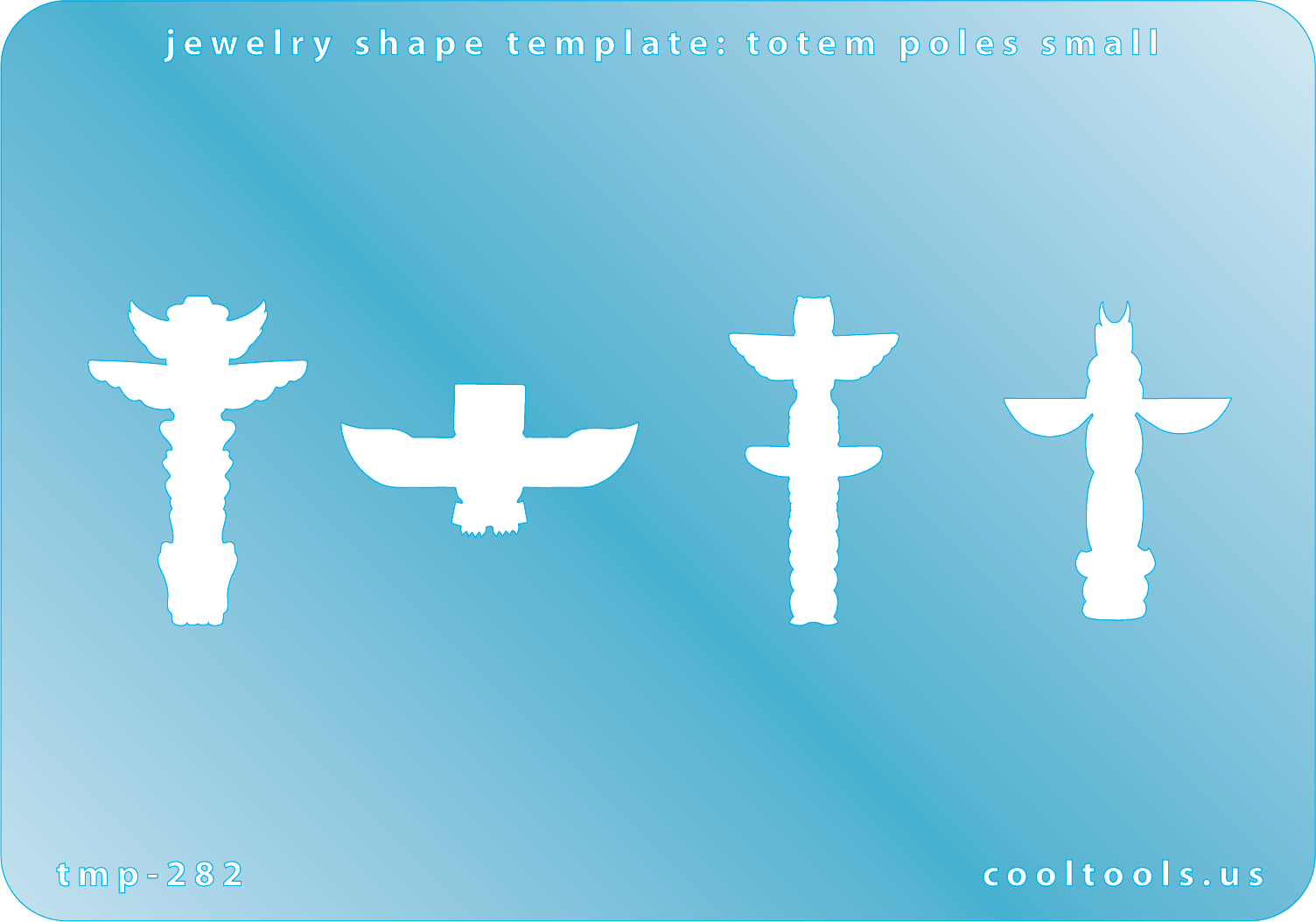 Blue plastic Jewelry Shape Template - Totem Poles Small Our special surface makes it easy to find these templates on your workbench, but allows clarity for positioning. Includes 4 different totem pole shapes. Sizes are from 14.5mm to 32mm tall.