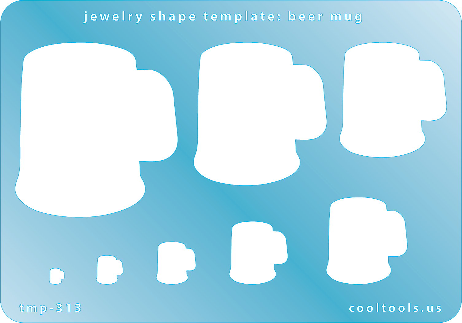 Blue plastic Jewelry Shape Template - Beer Mug Our special surface makes it easy to find these templates on your workbench, but allows clarity for positioning. Includes 8 shapes. Sizes are from 4mm to 48mm tall.