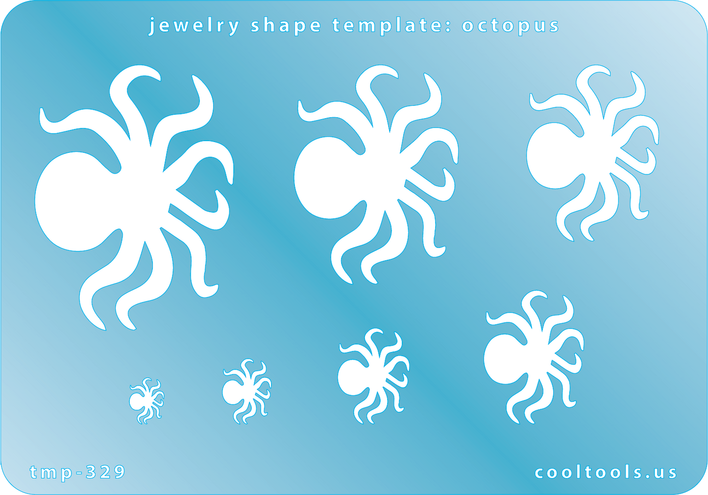 Blue plastic Jewelry Shape Template - Octopus Our special surface makes it easy to find these templates on your workbench, but allows clarity for positioning. Includes 7 shapes. Sizes are from 10.5mm to 56.5mm.