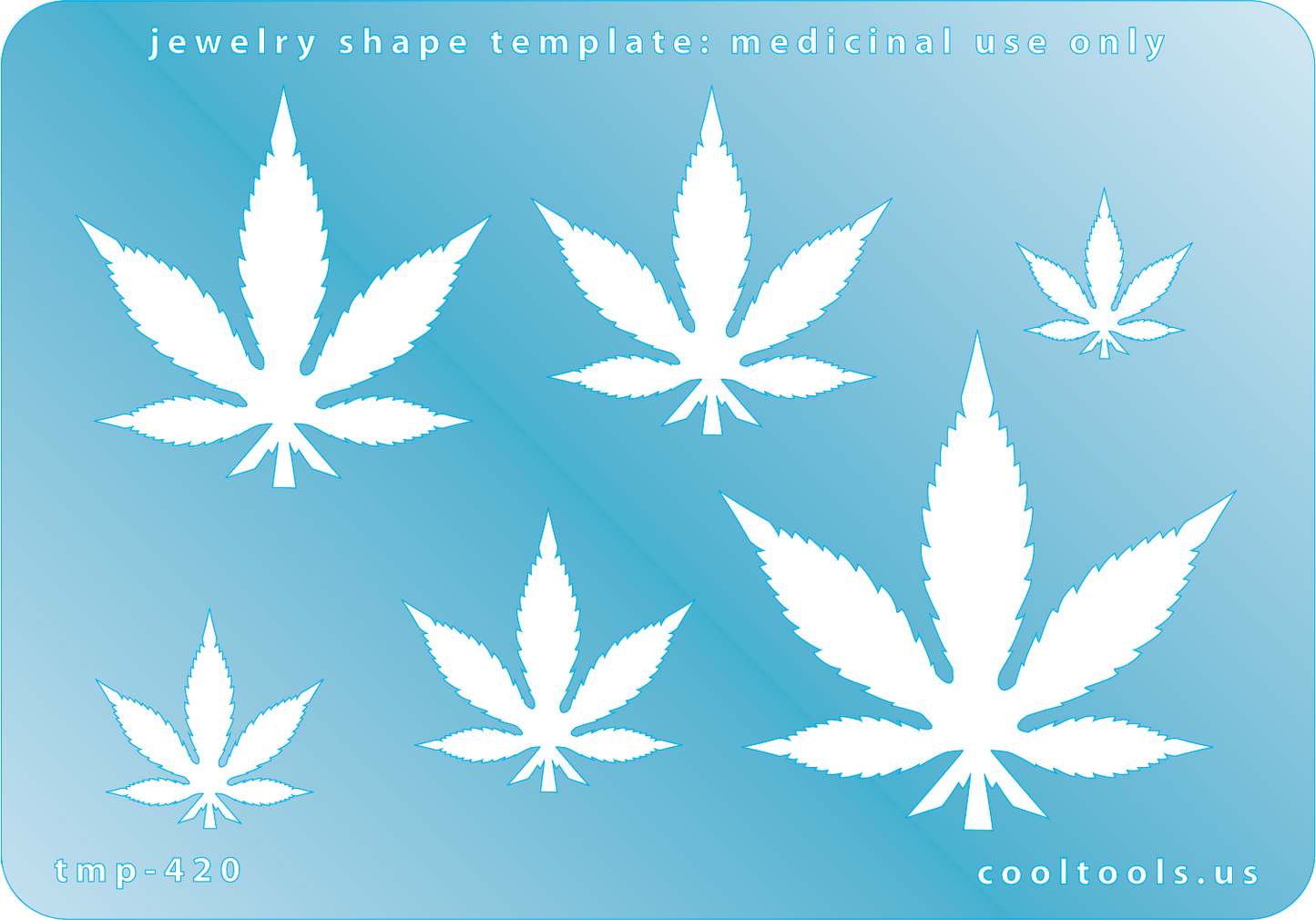 Blue plastic Jewelry Shape Template - Medicinal Use Only Our special surface makes it easy to find these templates on your workbench, but allows clarity for positioning. Includes 6 cannabis shapes. Sizes are from 16.5mm to 48.5mm.