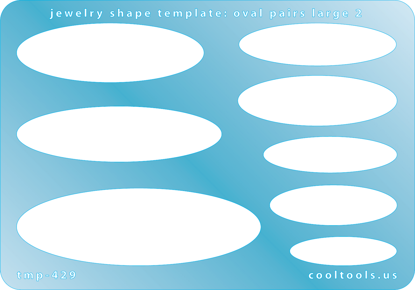 Blue plastic Jewelry Shape Template - Oval Pairs Large 2 Our special surface makes it easy to find these templates on your workbench, but allows clarity for positioning. Includes 8 oval shapes, 2 styles. Sizes are from 32.5mm to 74.5mm.