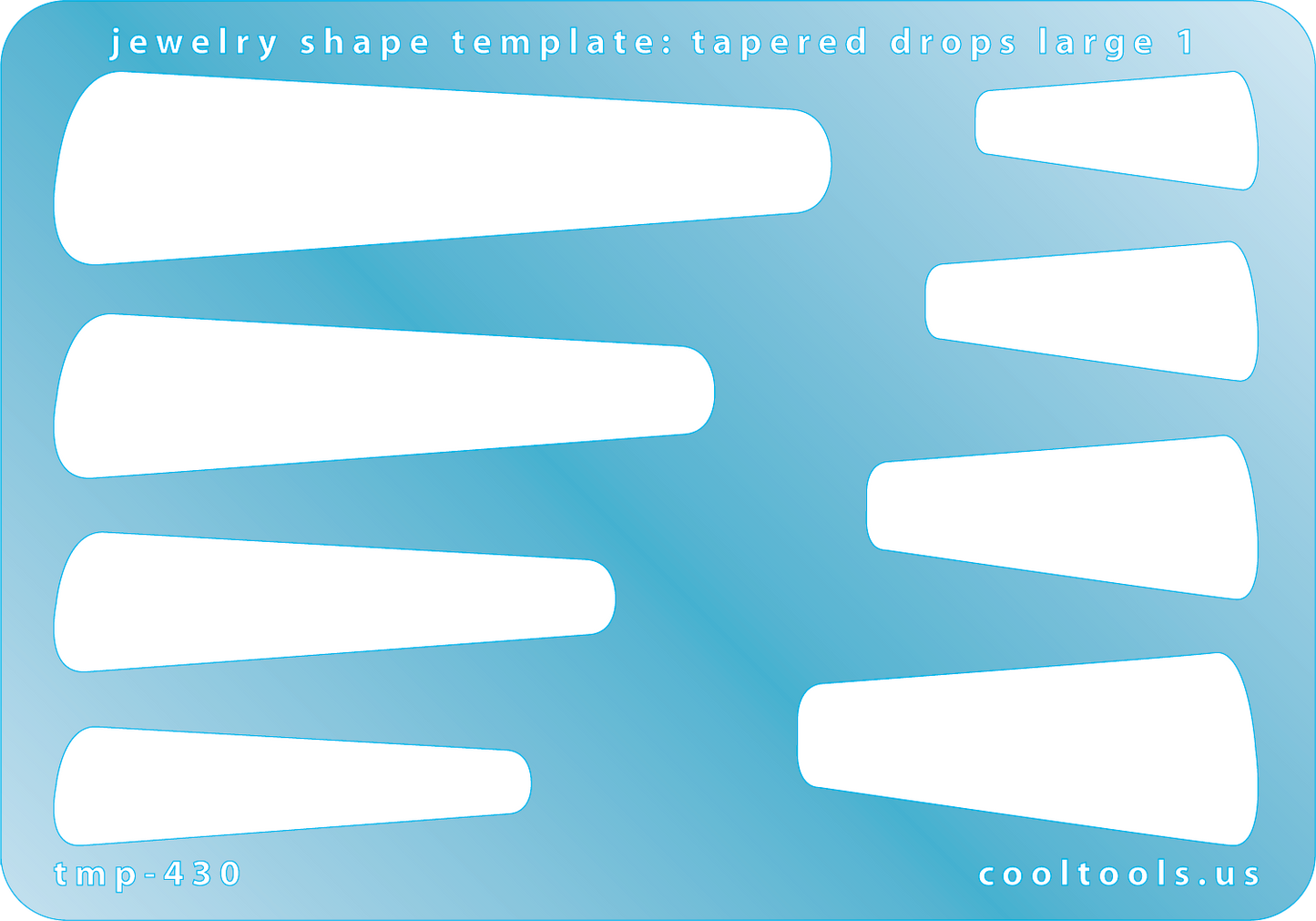 Blue plastic Jewelry Shape Template - Tapered Drops Large 1 Our special surface makes it easy to find these templates on your workbench, but allows clarity for positioning. Includes 8 drop shapes, 2 styles. Sizes are from 27mm to 75mm. 