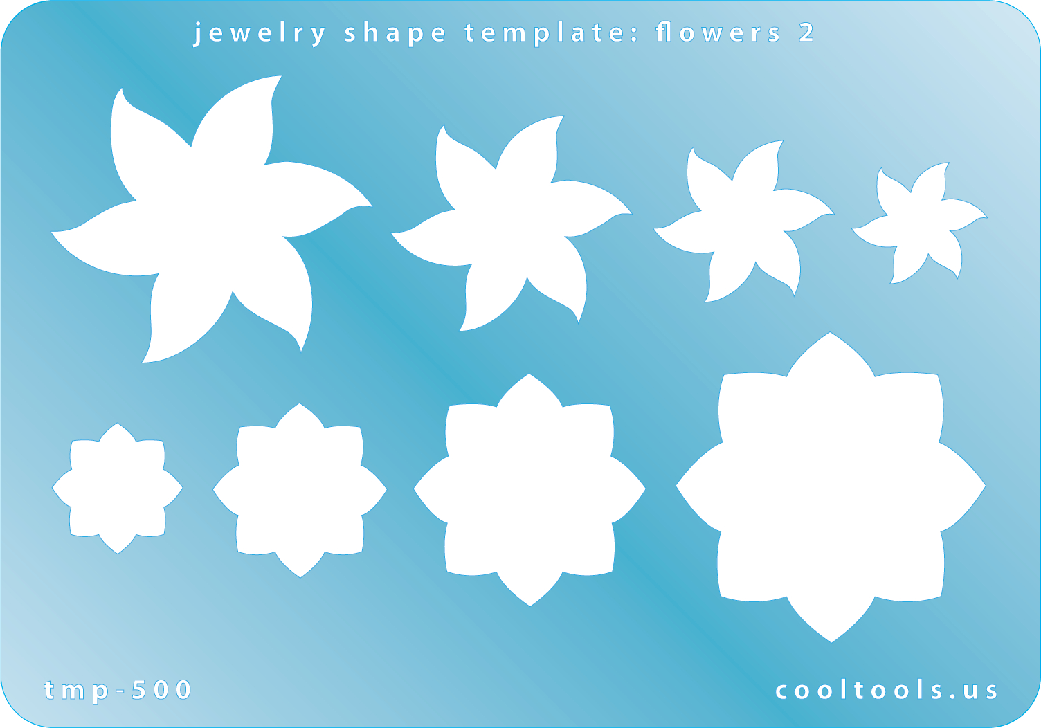  Blue plastic Jewelry Shape Template - Flowers 2 Our special surface makes it easy to find these templates on your workbench, but allows clarity for positioning. Use smaller shapes for embossing or enamel stencils. Includes 8 flower shapes. Sizes are from 15mm to 37.5mm.