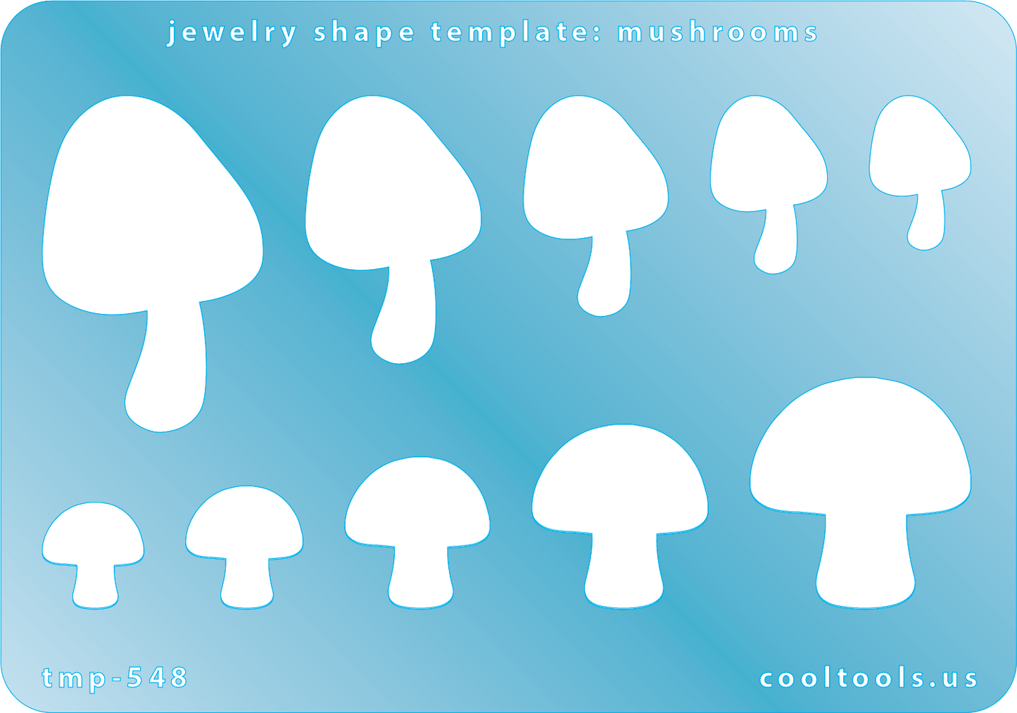 Blue plastic Jewelry Shape Template - Mushrooms Our special surface makes it easy to find these templates on your workbench, but allows clarity for positioning. Use smaller shapes for embossing or enamel stencils. Includes 10 mushroom shapes. Sizes are from 12.5mm to 28mm.