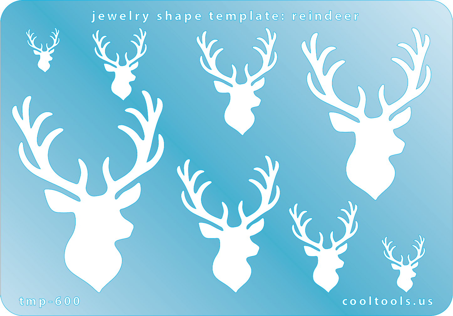Blue plastic Jewelry Shape Template - Reindeer Includes 8 shapes. Sizes are from 12.5mm to 58mm.  Our special surface makes it easy to find these templates on your workbench, but allows clarity for positioning.