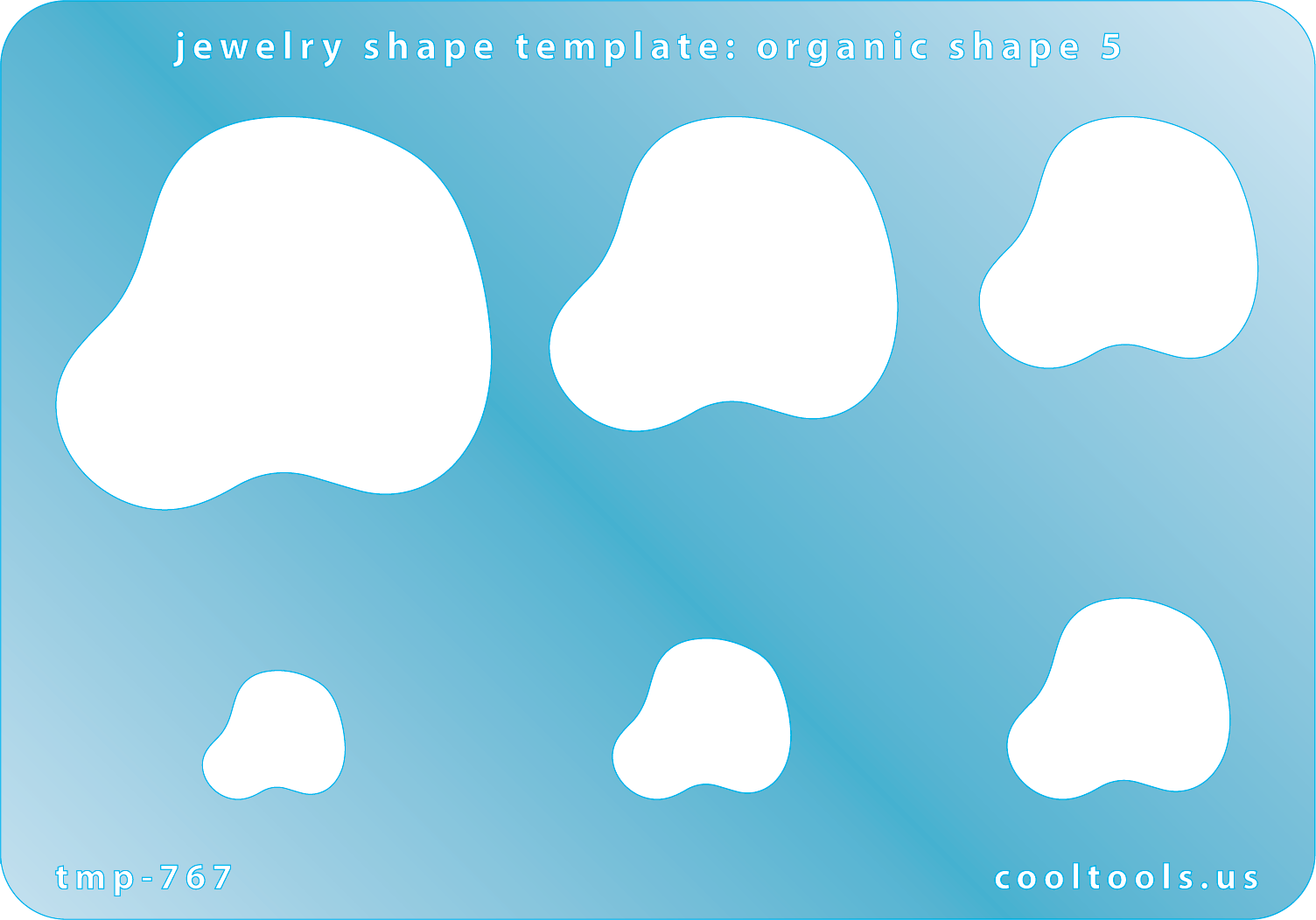 Blue plastic Jewelry Shape Template - Organic Shape 5 Includes 6 shapes. Sizes are from 14mm to 44mm.  Our special surface makes it easy to find these templates on your workbench, but allows clarity for positioning.