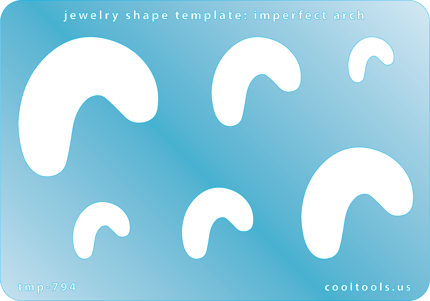 Blue plastic Jewelry Shape Template - Imperfect Arch Includes 6 shapes. Sizes are from 19mm to 47mm.  Our special surface makes it easy to find these templates on your workbench, but allows clarity for positioning.