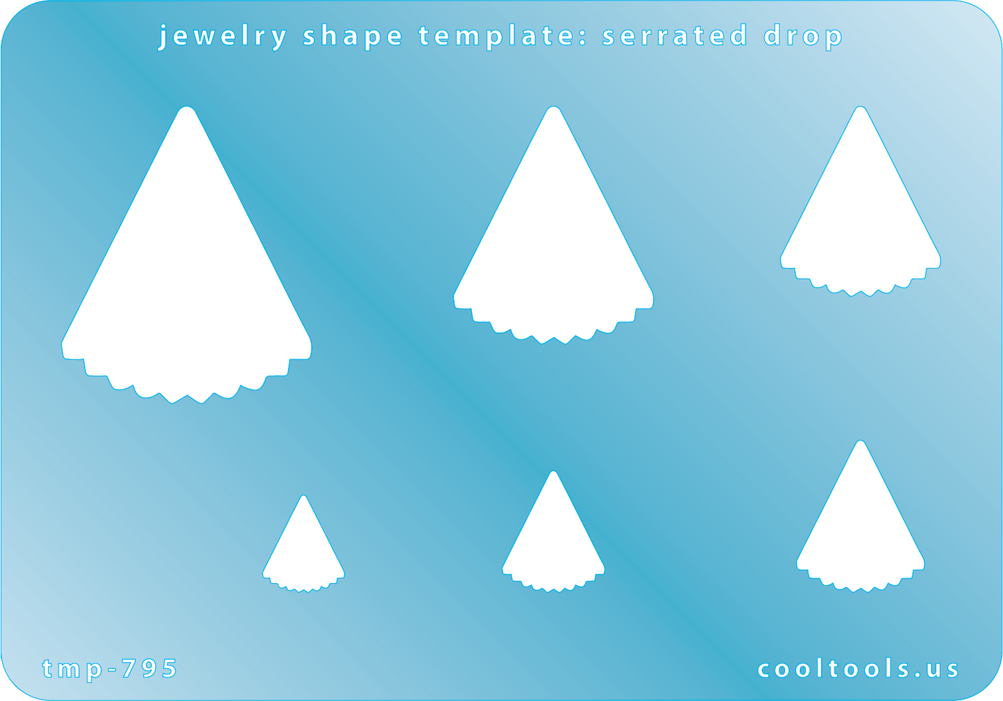Blue plastic Jewelry Shape Template - Serrated Drop Includes 6 shapes. Sizes are from 12mm to 37.5mm.  Our special surface makes it easy to find these templates on your workbench, but allows clarity for positioning.