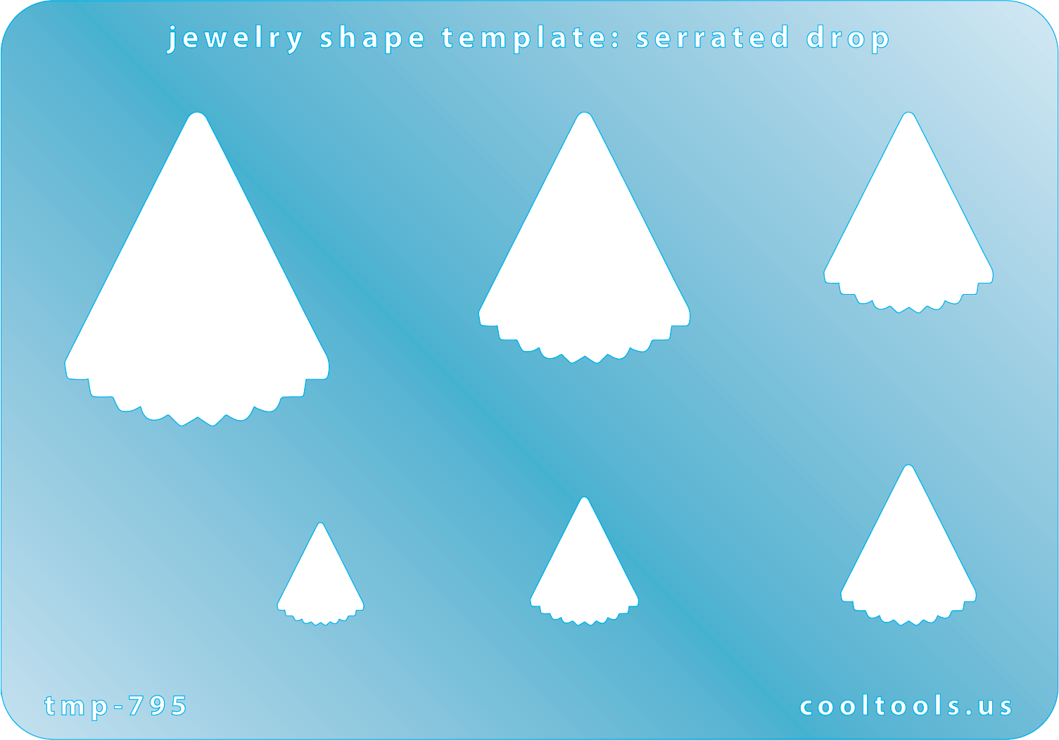 Blue plastic Jewelry Shape Template - Serrated Drop Includes 6 shapes. Sizes are from 12mm to 37.5mm.  Our special surface makes it easy to find these templates on your workbench, but allows clarity for positioning.