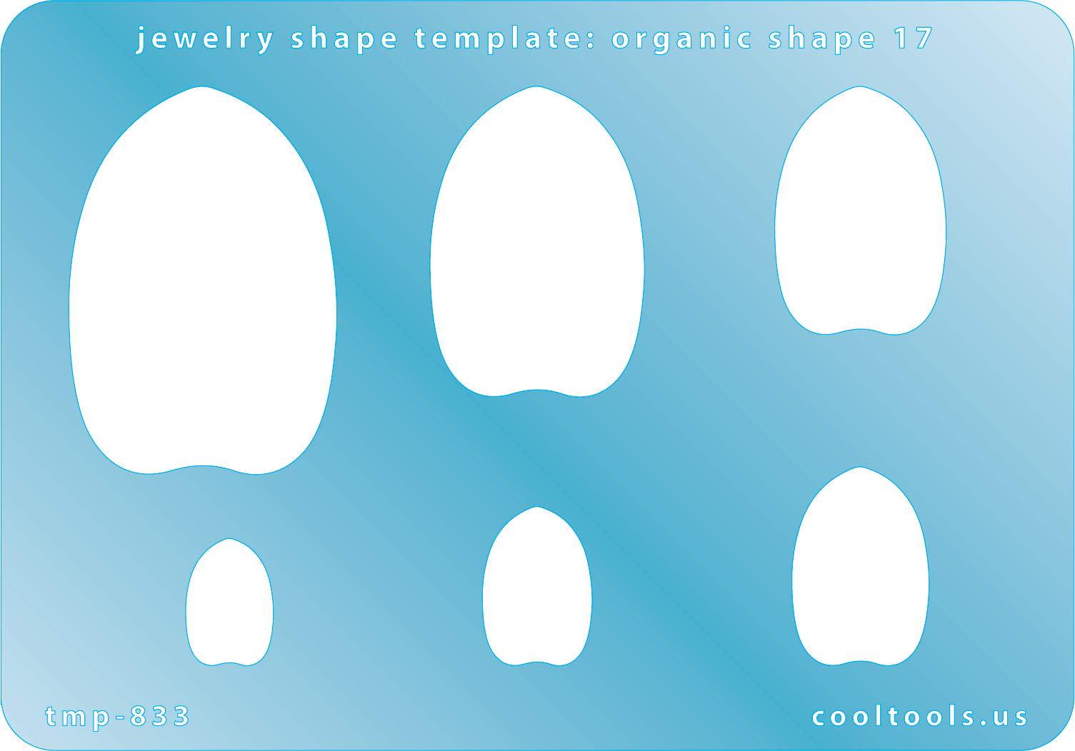 Blue plastic  Jewelry Shape Template - Organic Shape 17 Includes 6 graduated sizes. Sizes are from 15mm to 46.5mm.  Our special surface makes it easy to find these templates on your workbench, but allows clarity for positioning.