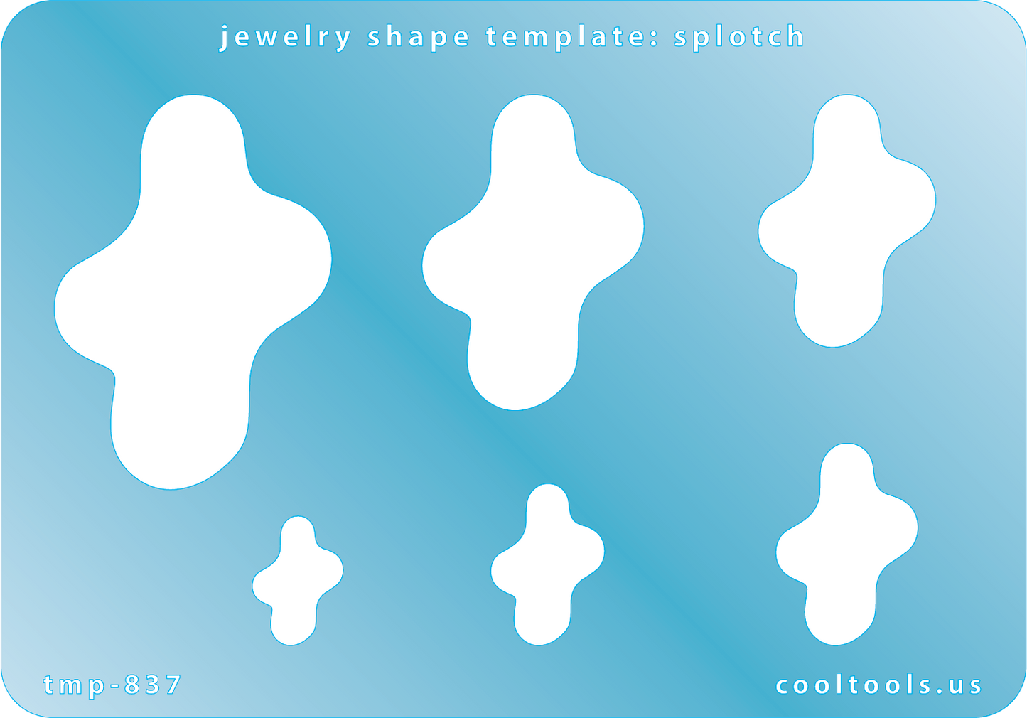 Blue plastic Jewelry Shape Template - Splotch Includes 6 graduated sizes. Sizes are from 15mm to 49mm.  Our special surface makes it easy to find these templates on your workbench, but allows clarity for positioning.