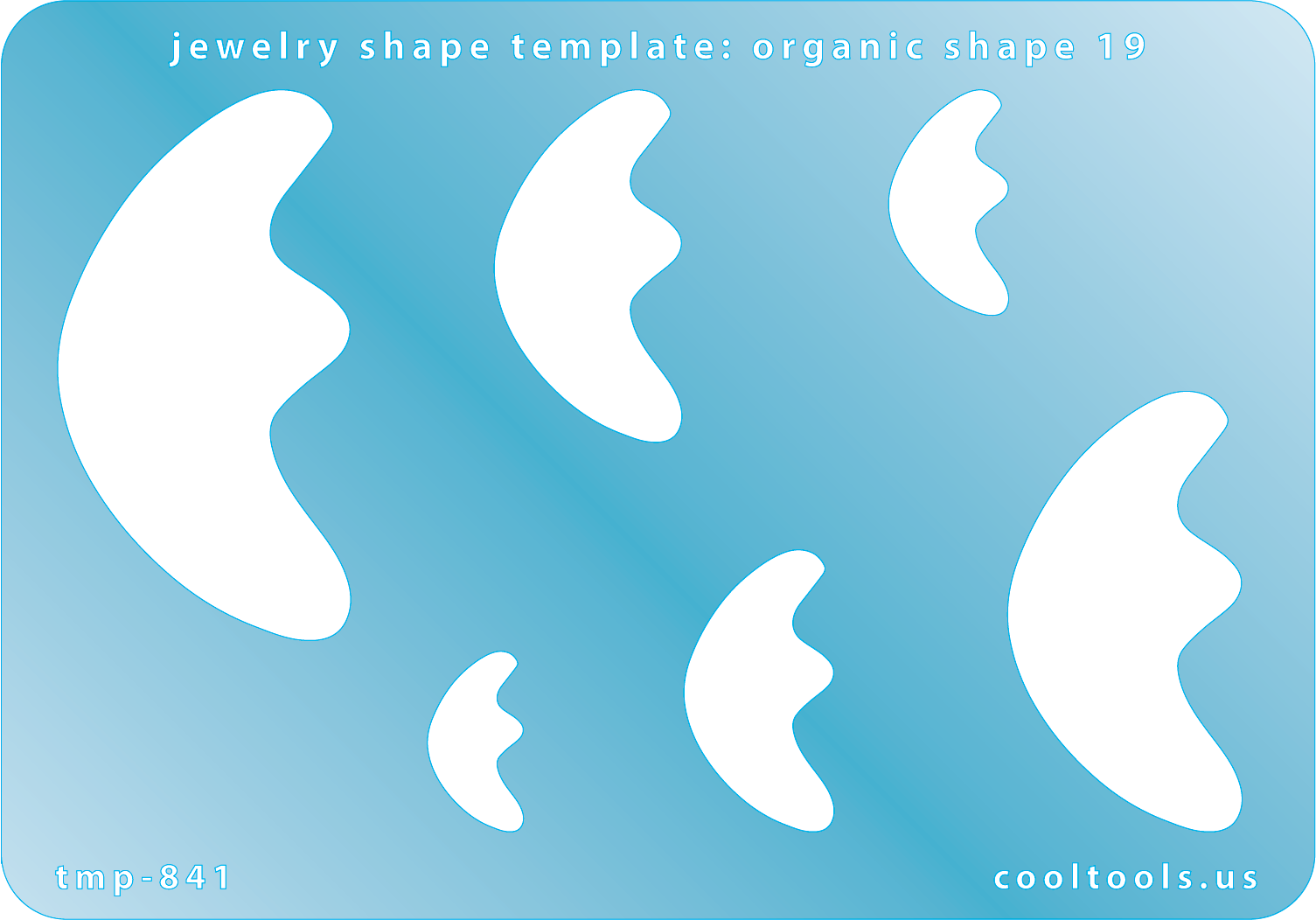 Blue plastic Jewelry Shape Template - Organic Shape 19 Includes 6 graduated sizes. Sizes are from 17.5mm to 53.5mm.  Our special surface makes it easy to find these templates on your workbench, but allows clarity for positioning.