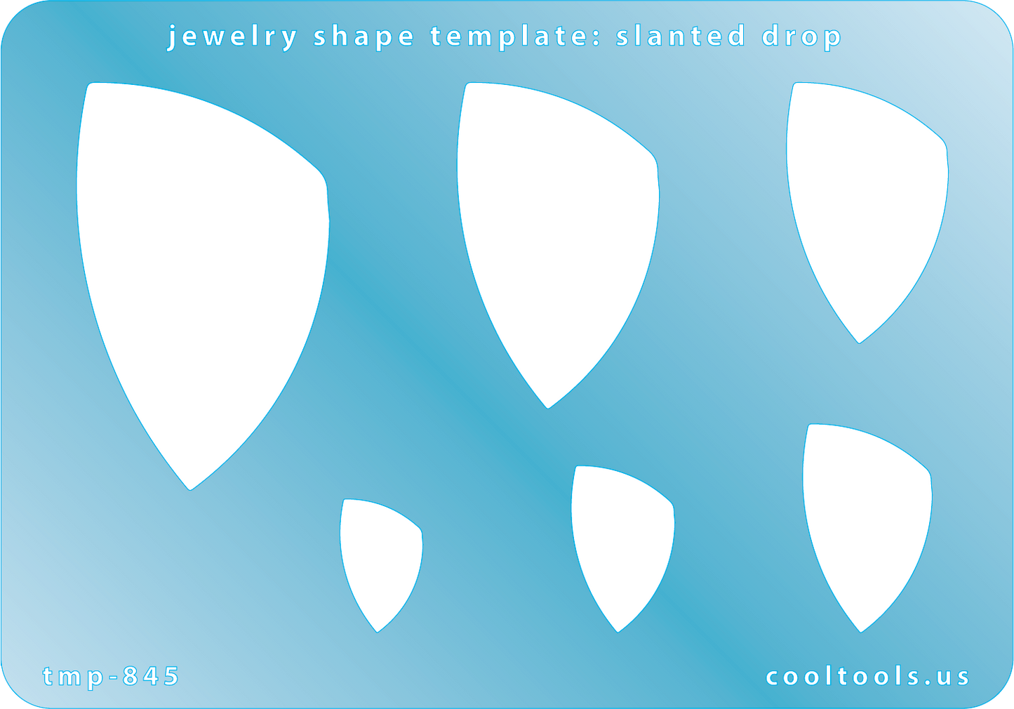Blue plastic Jewelry Shape Template - Slanted Drop Includes 6 graduated sizes. Sizes are from 16.5mm to 53mm.  Our special surface makes it easy to find these templates on your workbench, but allows clarity for positioning.