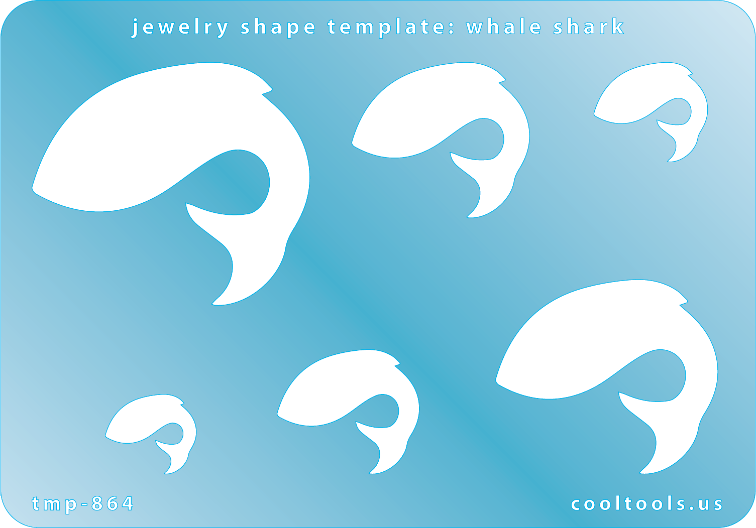 Blue plastic Jewelry Shape Template - Whale Shark Includes 6 graduated sizes. Sizes are from 15mm to 46.5mm.  Our special surface makes it easy to find these templates on your workbench, but allows clarity for positioning.