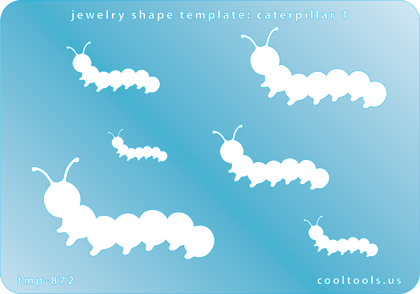 Blue plastic Jewelry Shape Template - Caterpillar 1 Includes 6 graduated sizes. Sizes are from 19.5mm to 59.5mm.  Our special surface makes it easy to find these templates on your workbench, but allows clarity for positioning.