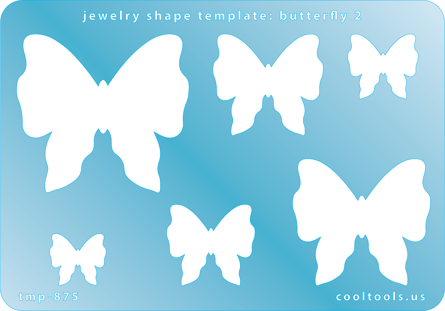 Blue plastic Jewelry Shape Template - Butterfly 2 Includes 6 graduated sizes. Sizes are from 18.5mm to 58.5mm.  Our special surface makes it easy to find these templates on your workbench, but allows clarity for positioning