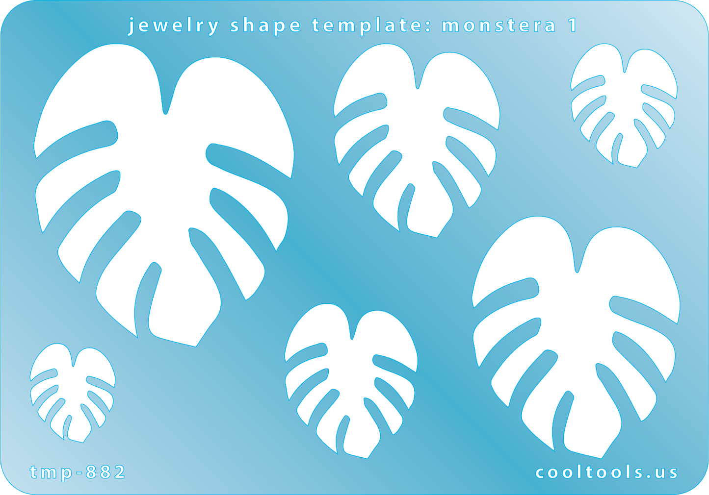 Blue plastic Jewelry Shape Template - Monstera 1 Includes 6 graduated sizes. Sizes are from 18.5mm to 56.5mm.  Our special surface makes it easy to find these templates on your workbench, but allows clarity for positioning.